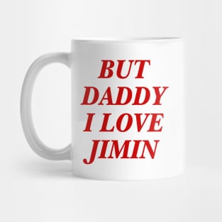 BTS - Daddy I love Jimin Mug